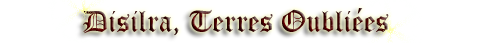 Disilra, Terres oubliées