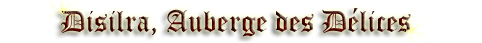 Disilra, Auberge des délices